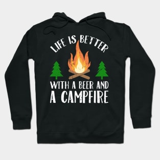 Life is better with a beer and a campfire Hoodie